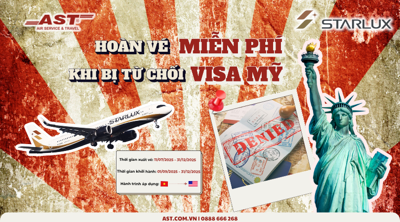 STARLUX Airlines Công Bố Chính Sách Hoàn Vé Miễn Phí Khi Bị Từ Chối Visa Mỹ